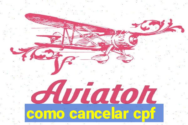 como cancelar cpf